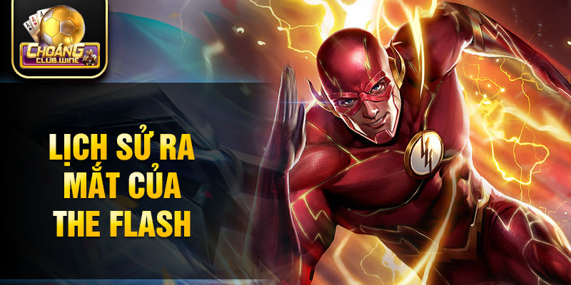 Lịch sử ra mắt của The Flash